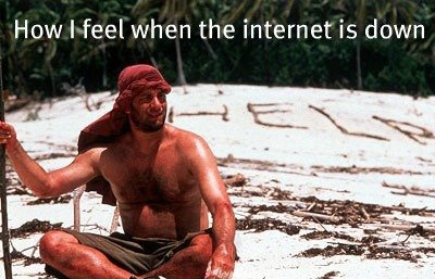 how-I-feel-when-the-internet-is-down.jpg