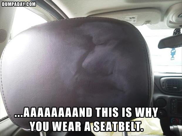 this is why you wear a seatbelt