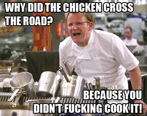 Gordon ramsay funny meme, cooked chicken