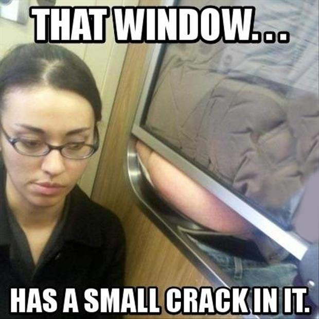 a that window has a crack in it