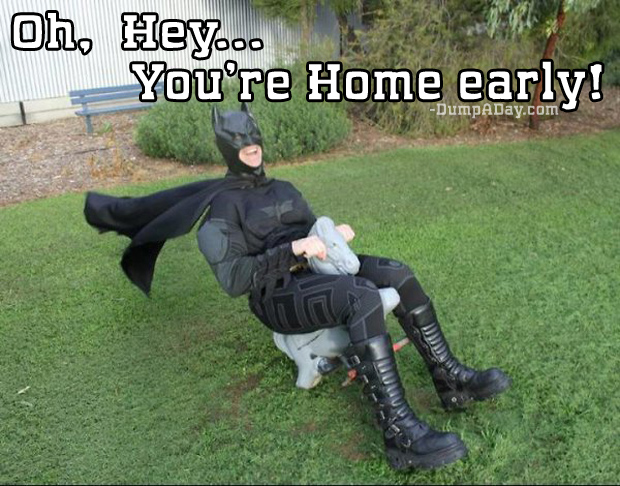 oh hey you're home early batman