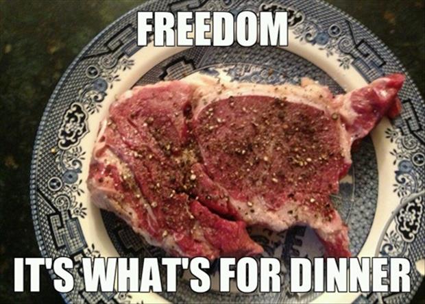 steak is for dinner