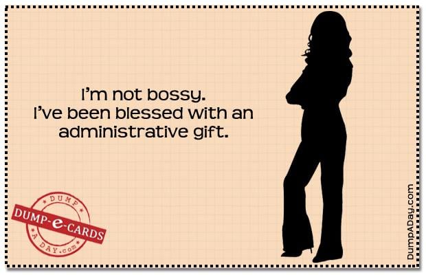 I'm Not Bossy Dump E-card