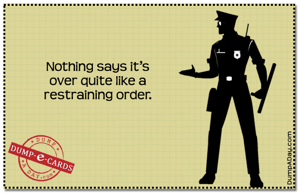 restraining-order-Dump-E-card-.jpg