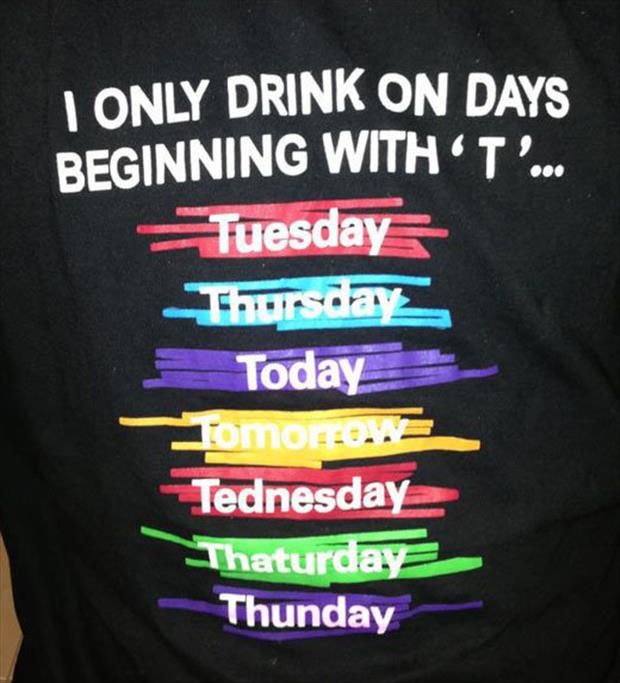 only drink on days beginning with t