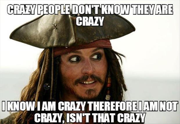 I know I'm crazy