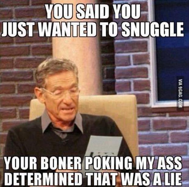 you said you wanted to snuggle