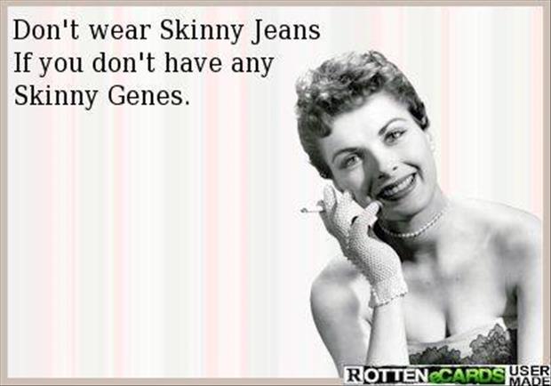 don't wear skinny jeans