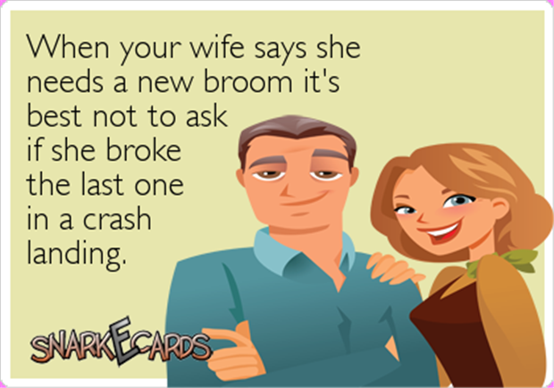 wife needs a new broom