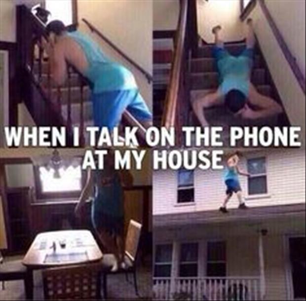 when I talk on the phone at my house