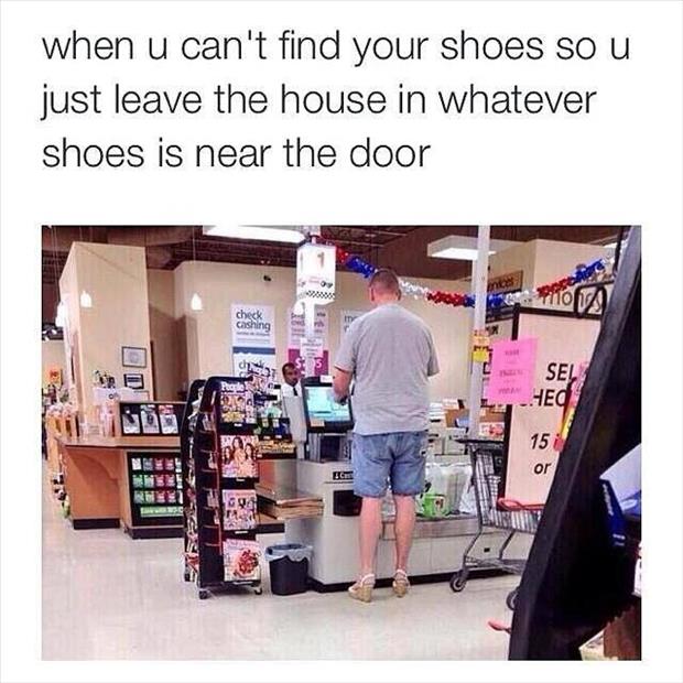 when you can't find your shoes