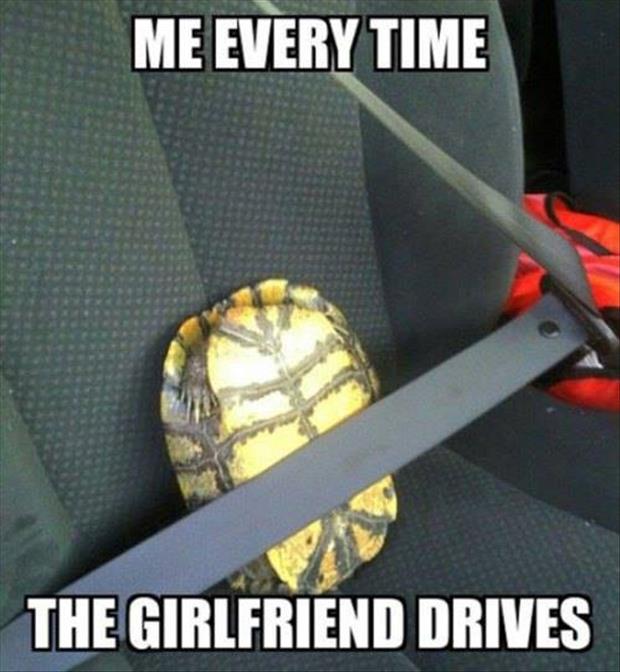 everytime my girlfriend drives