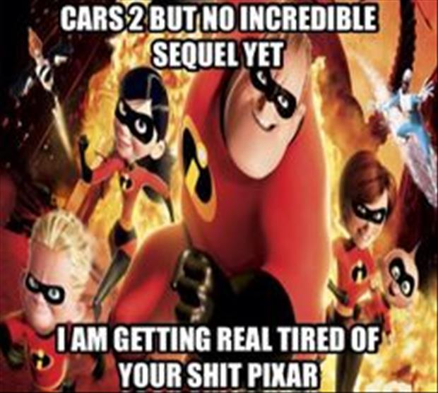 getting real tired of your shit pixar