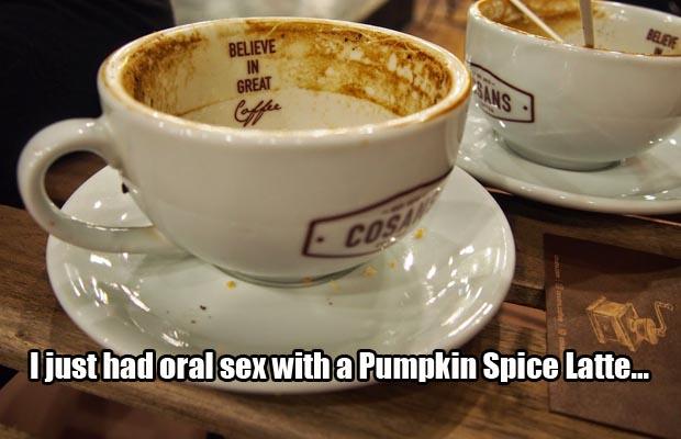 oral sex with a pumpkin spice latte
