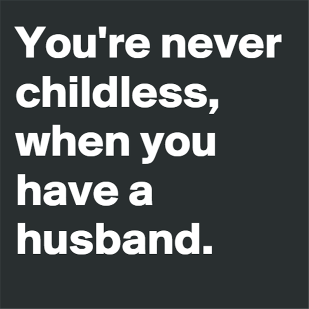 you're never childless