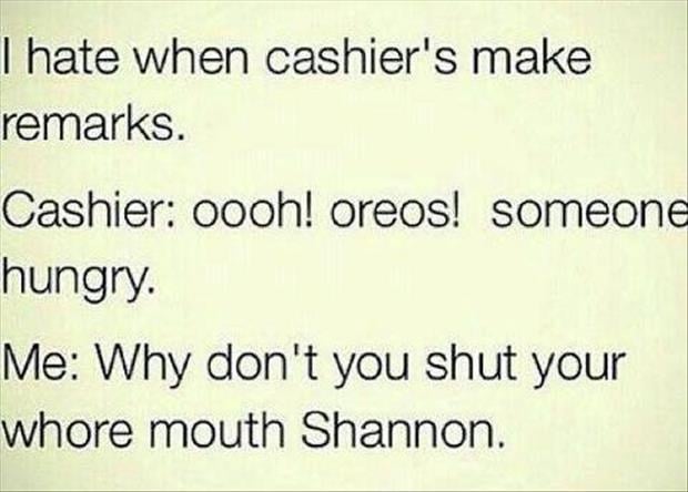 shut up cashiers