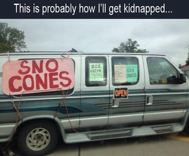 this is how I'll probably get kidnapped