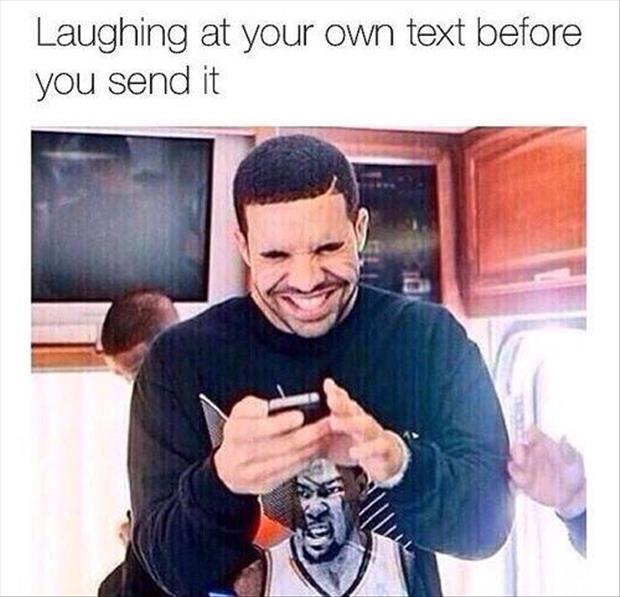 laughing at your own text