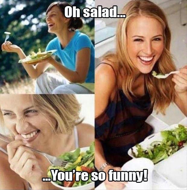 salads are so funny