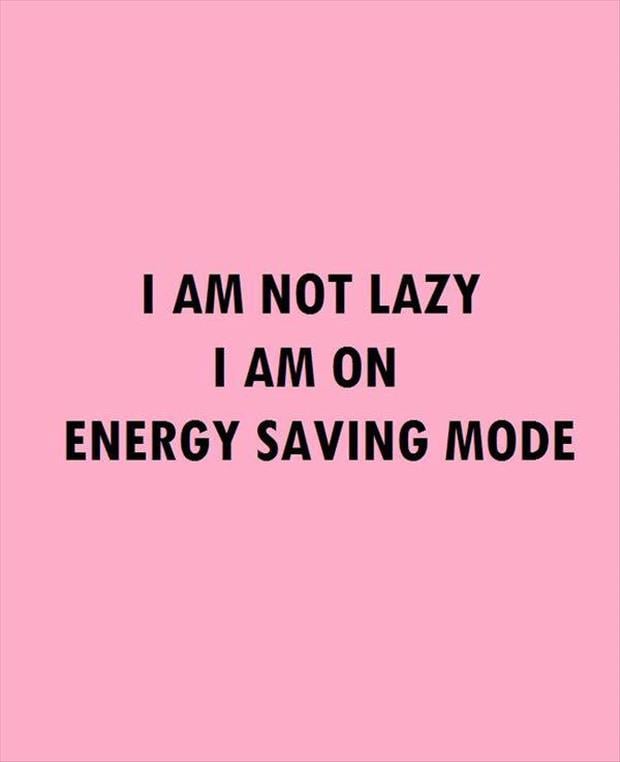 I'm not lazy