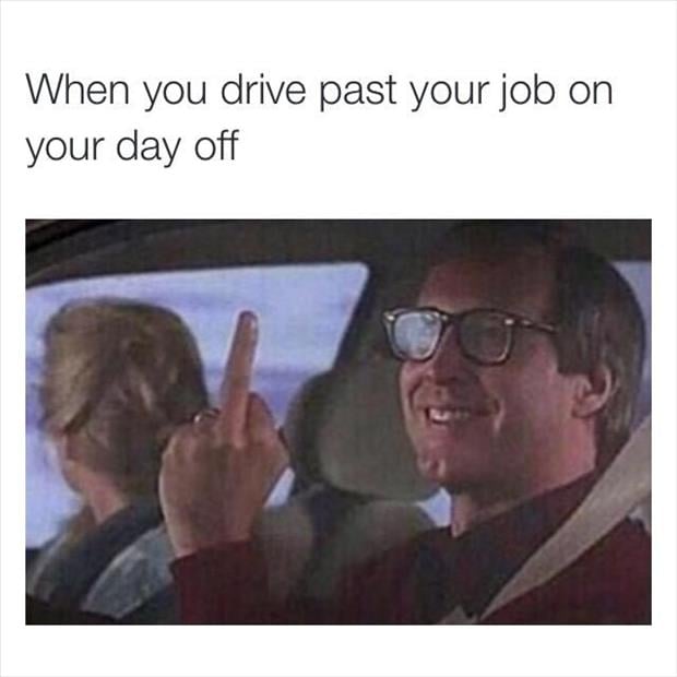 driving past your job on your day off