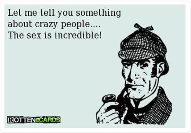 let me tell you something about crazy people