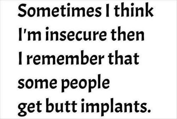 some people have butt implants