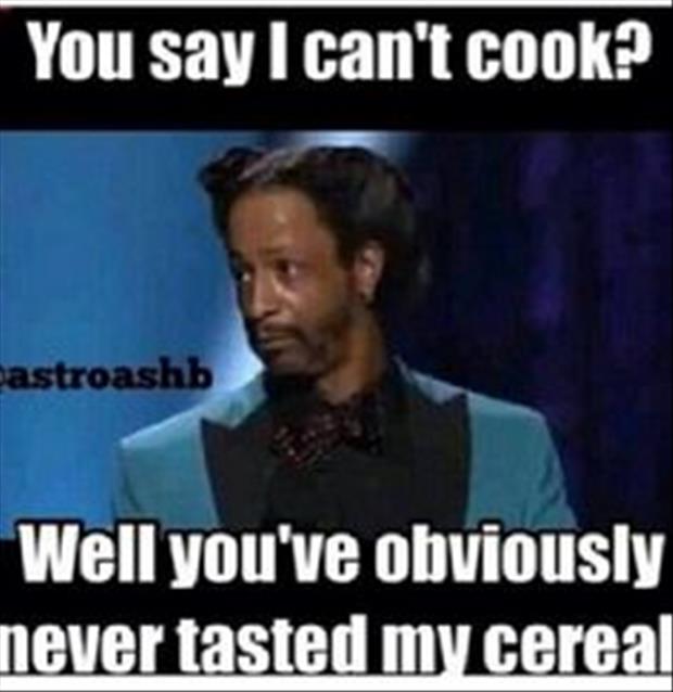 you tasted my cereal