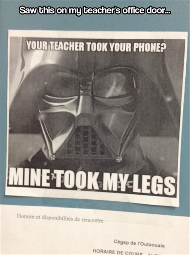 your teacher took your legs
