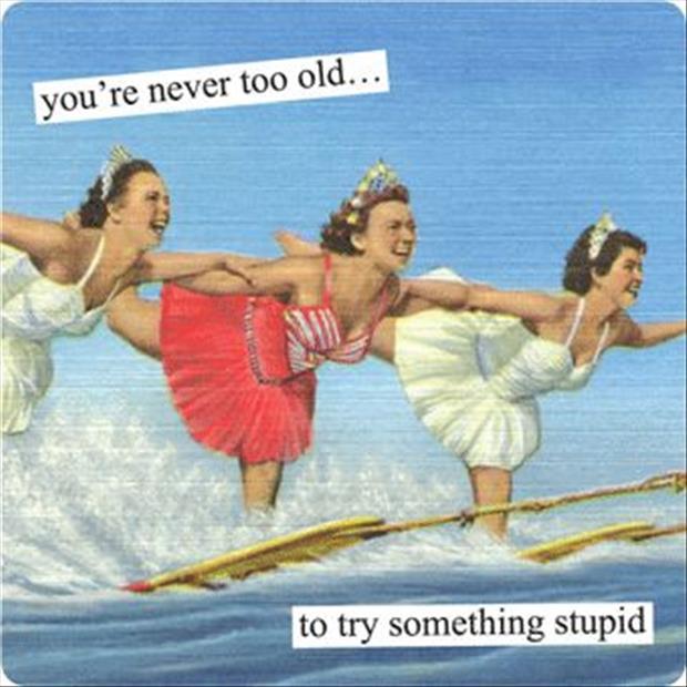 you're never to old