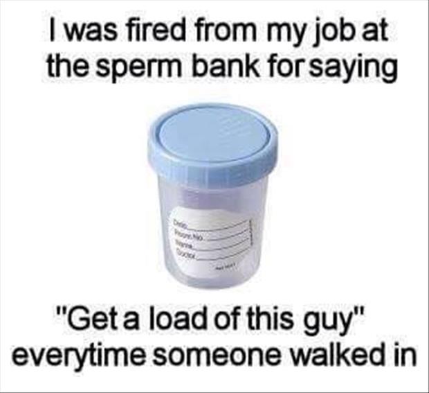 working at the sperm bank.