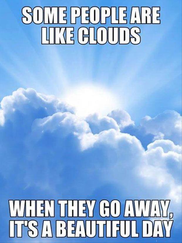 some people are like clouds