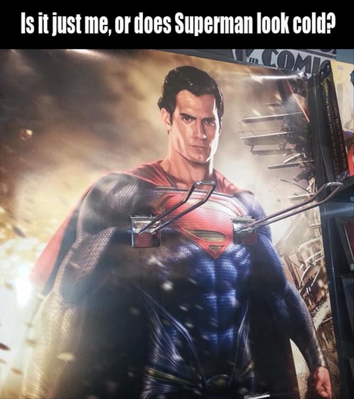 a superman seems cold