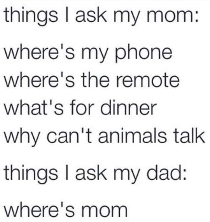 things I ask my mom