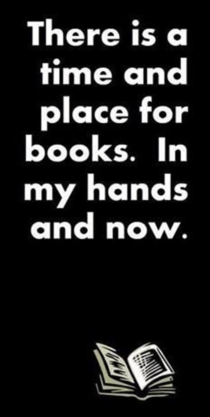 there is a time and a place for books