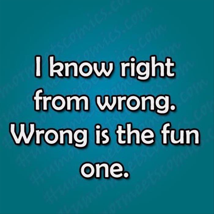 wrong is the fun one