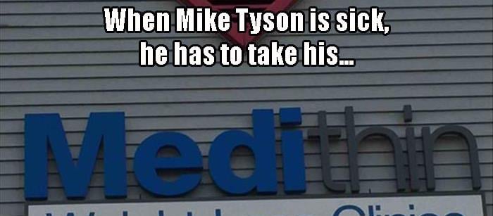 a what does mike tyson take when he's not feeling well