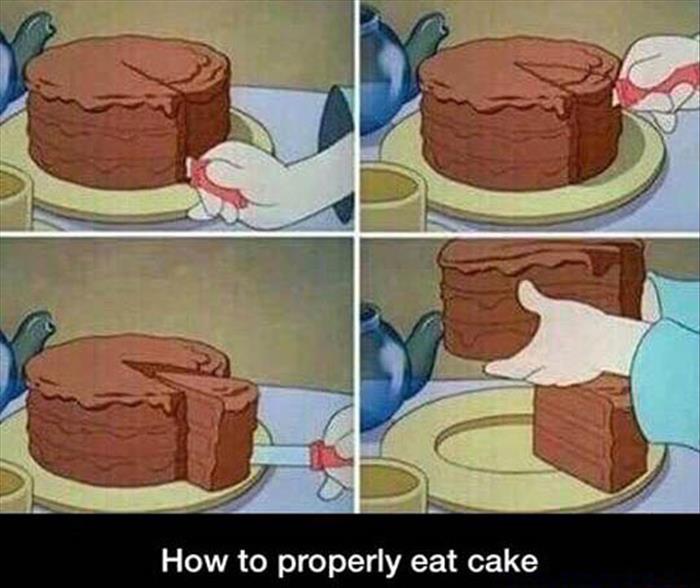 this is how you eat cake