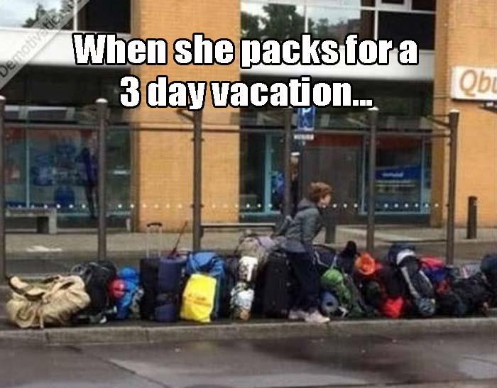 when she packs for a 3 day trip