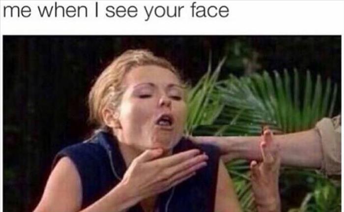 me when I see your face