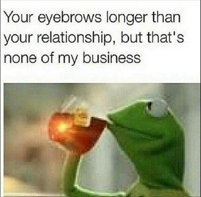None Of My Business Meme Dump A Day
