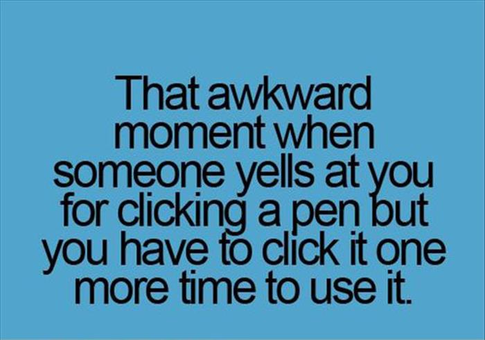 the awkward moment when