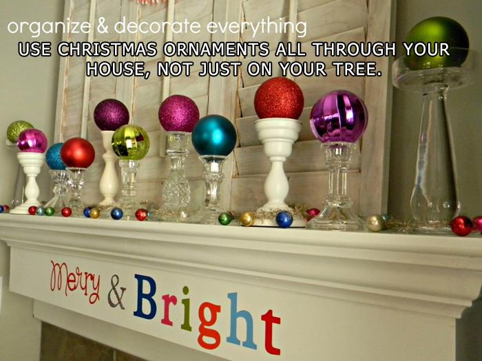 Use Christmas Ornaments All Through Your House