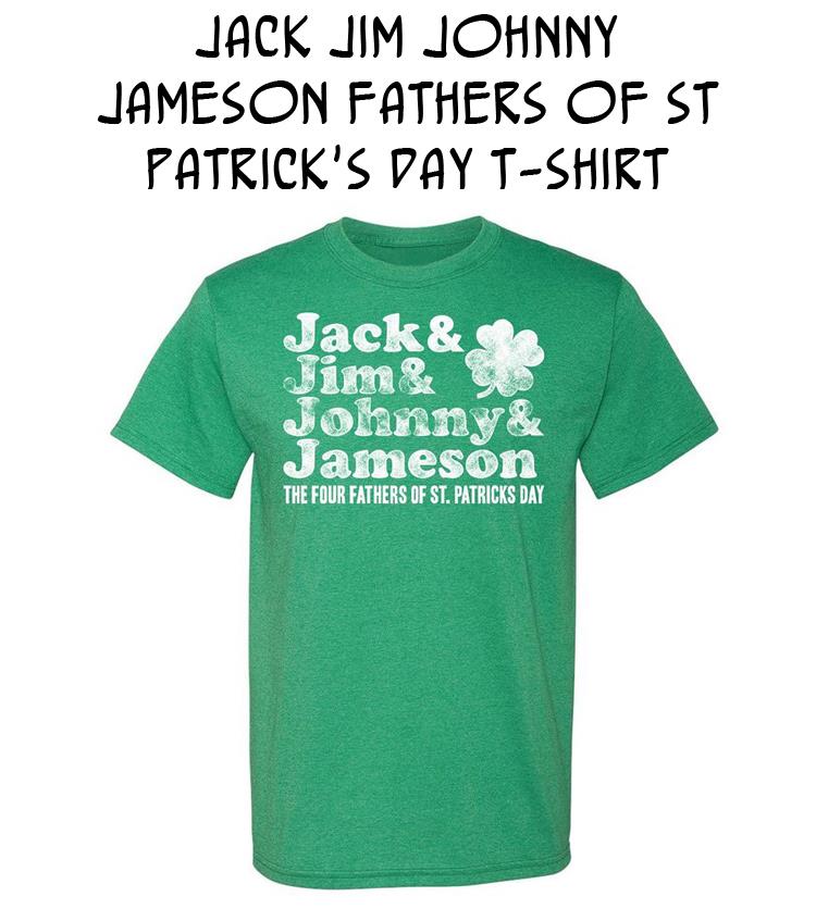 Jack Jim Johnny Jameson Fathers of St Patrick's Day T-shirt