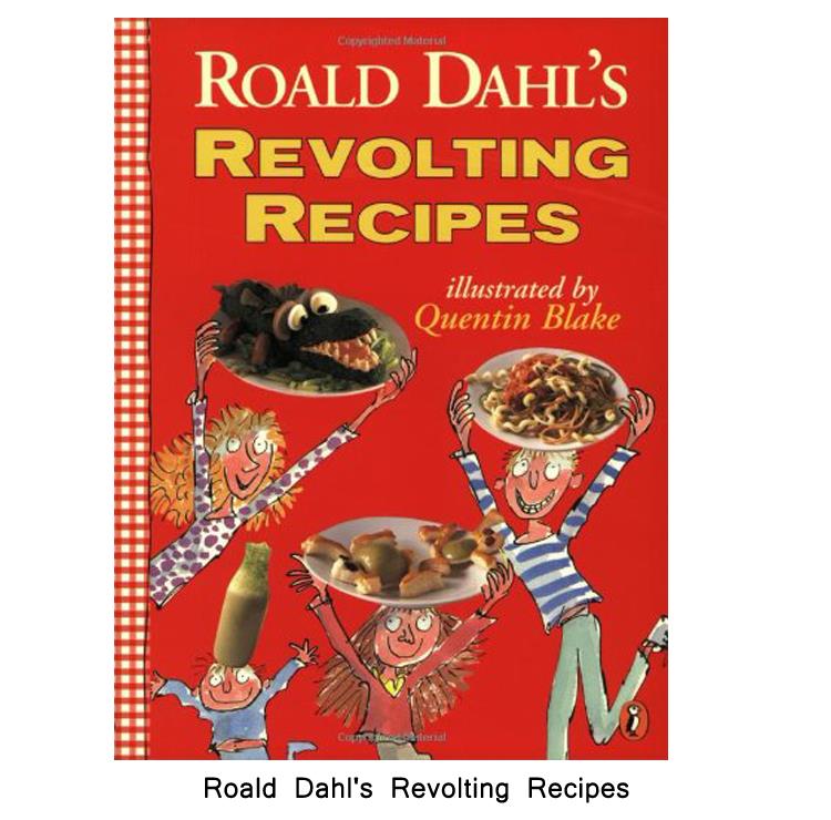 Roald Dahl's Revolting Recipes