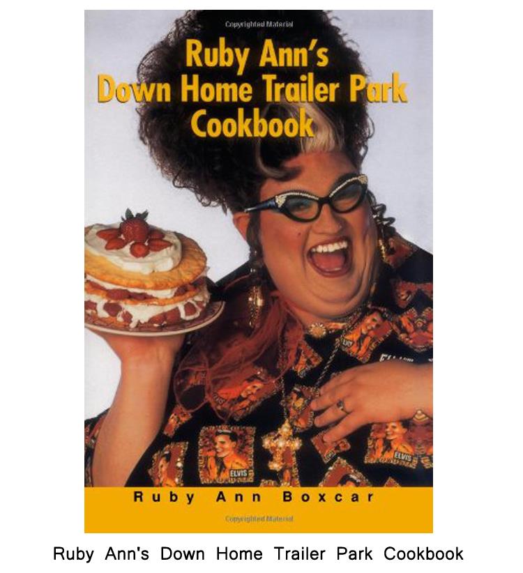 Ruby Ann's Down Home Trailer Park Cookbook