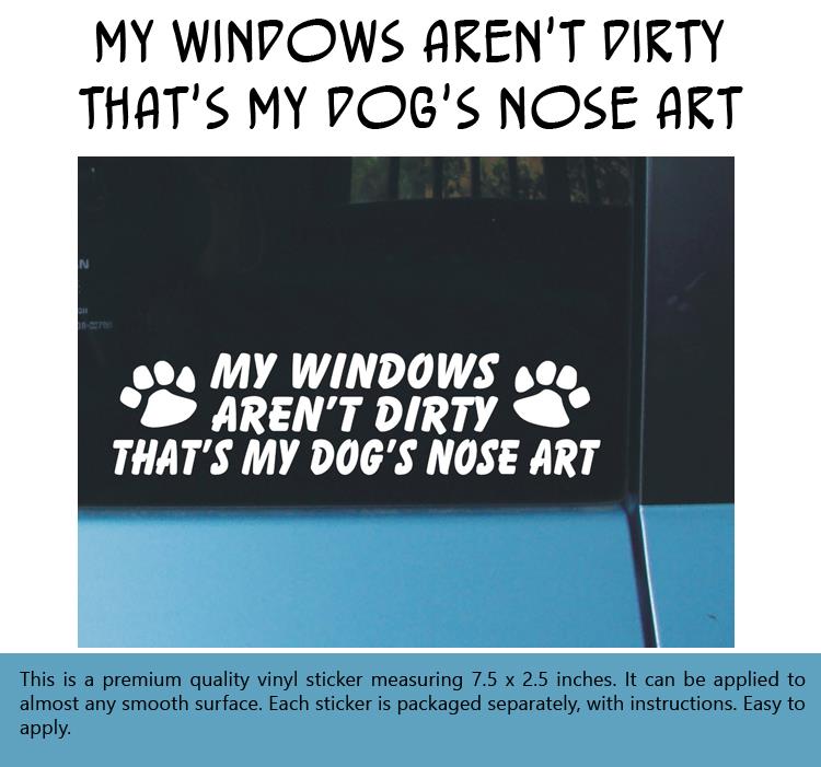 My windows aren't dirty that's my dog's nose art
