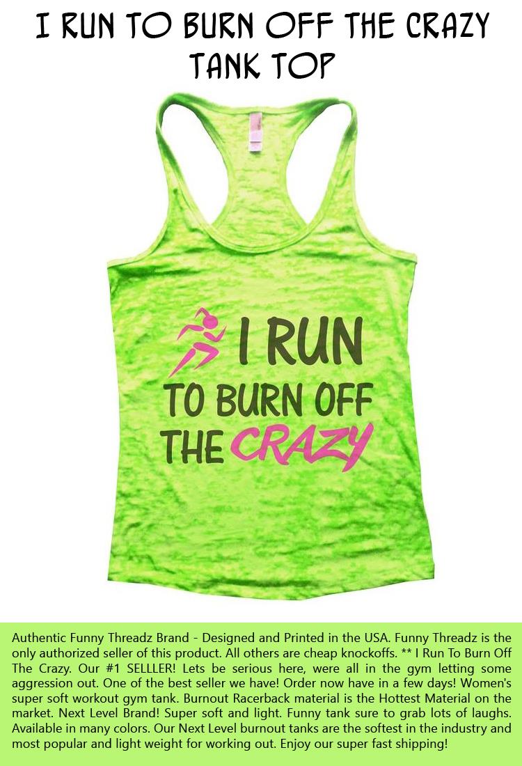 I Run to Burn Off The Crazy Tank Top