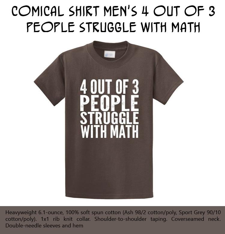 Comical Shirt Men's 4 Out of 3 People Struggle With Math