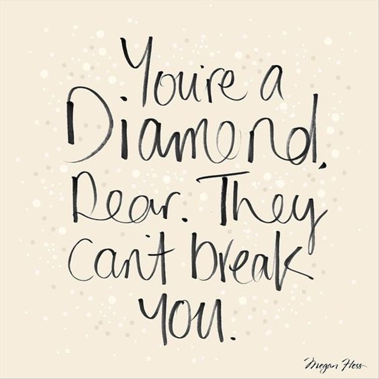 you're a diamond dear